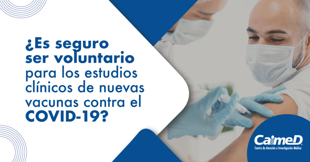 Es seguro ser voluntario para los estudios clínicos de nuevas vacunas contra el COVID-19 en Colombia